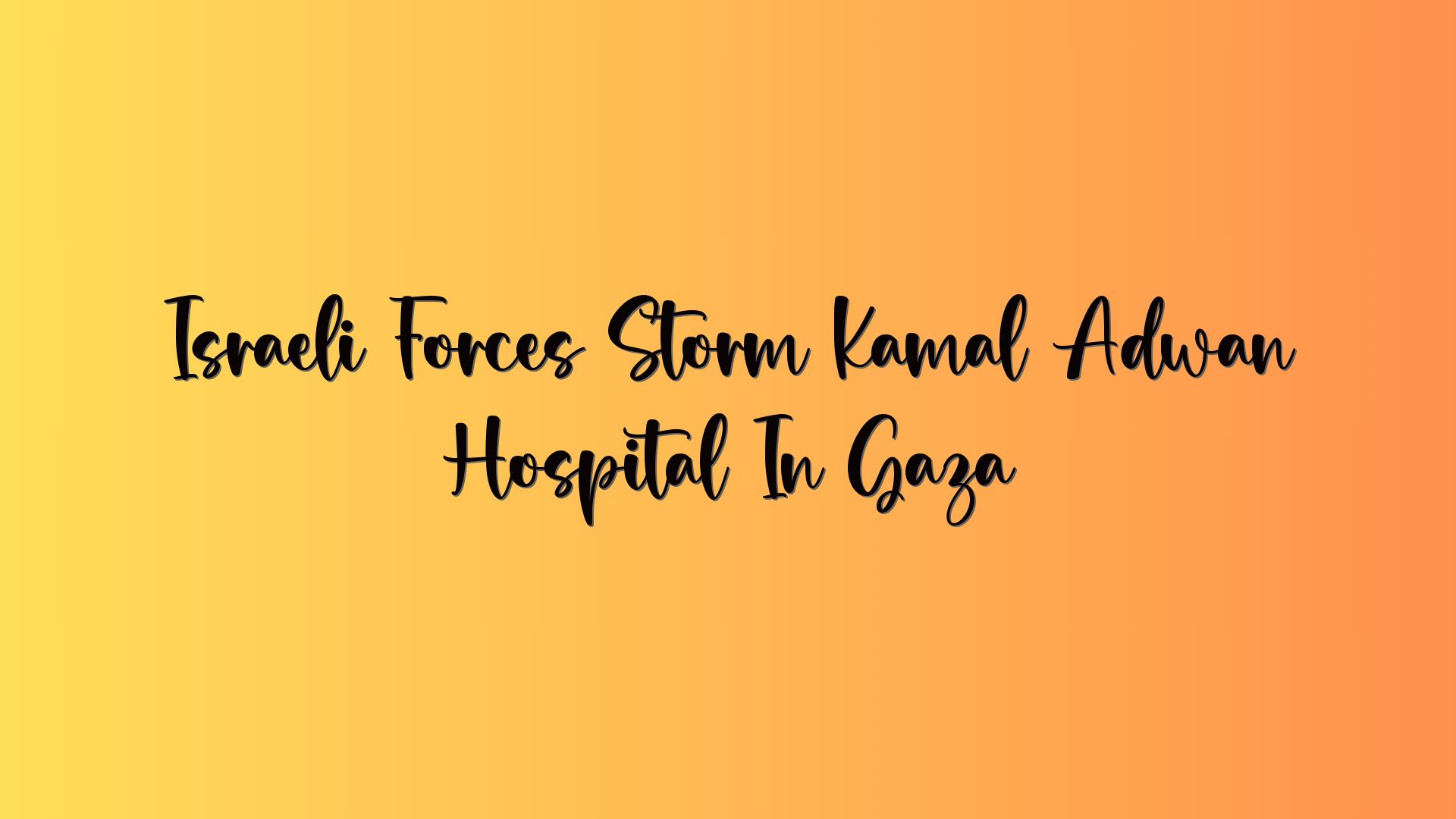 Israeli Forces Storm Kamal Adwan Hospital In Gaza