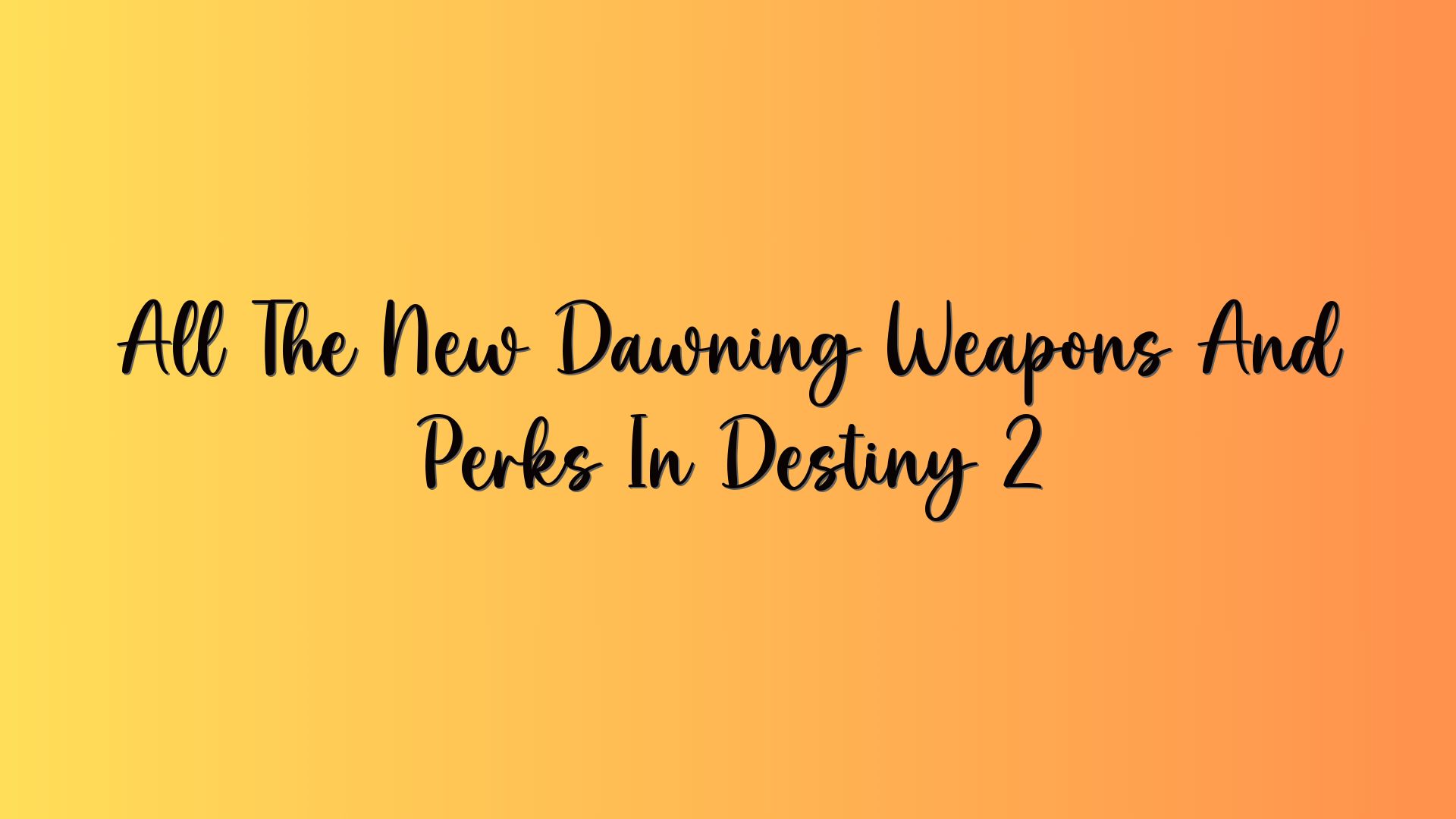All The New Dawning Weapons And Perks In Destiny 2