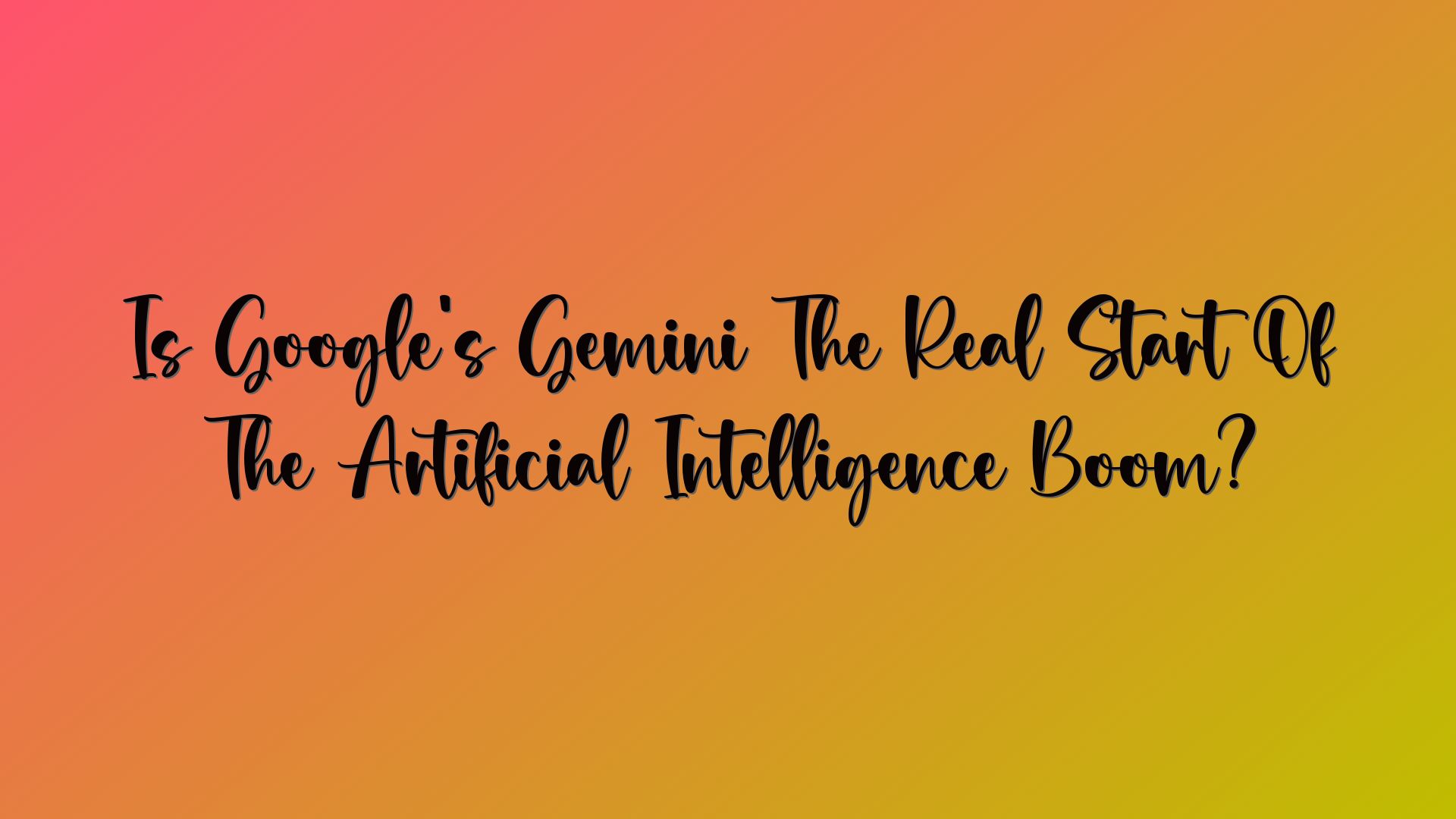 Is Google’s Gemini The Real Start Of The Artificial Intelligence Boom?