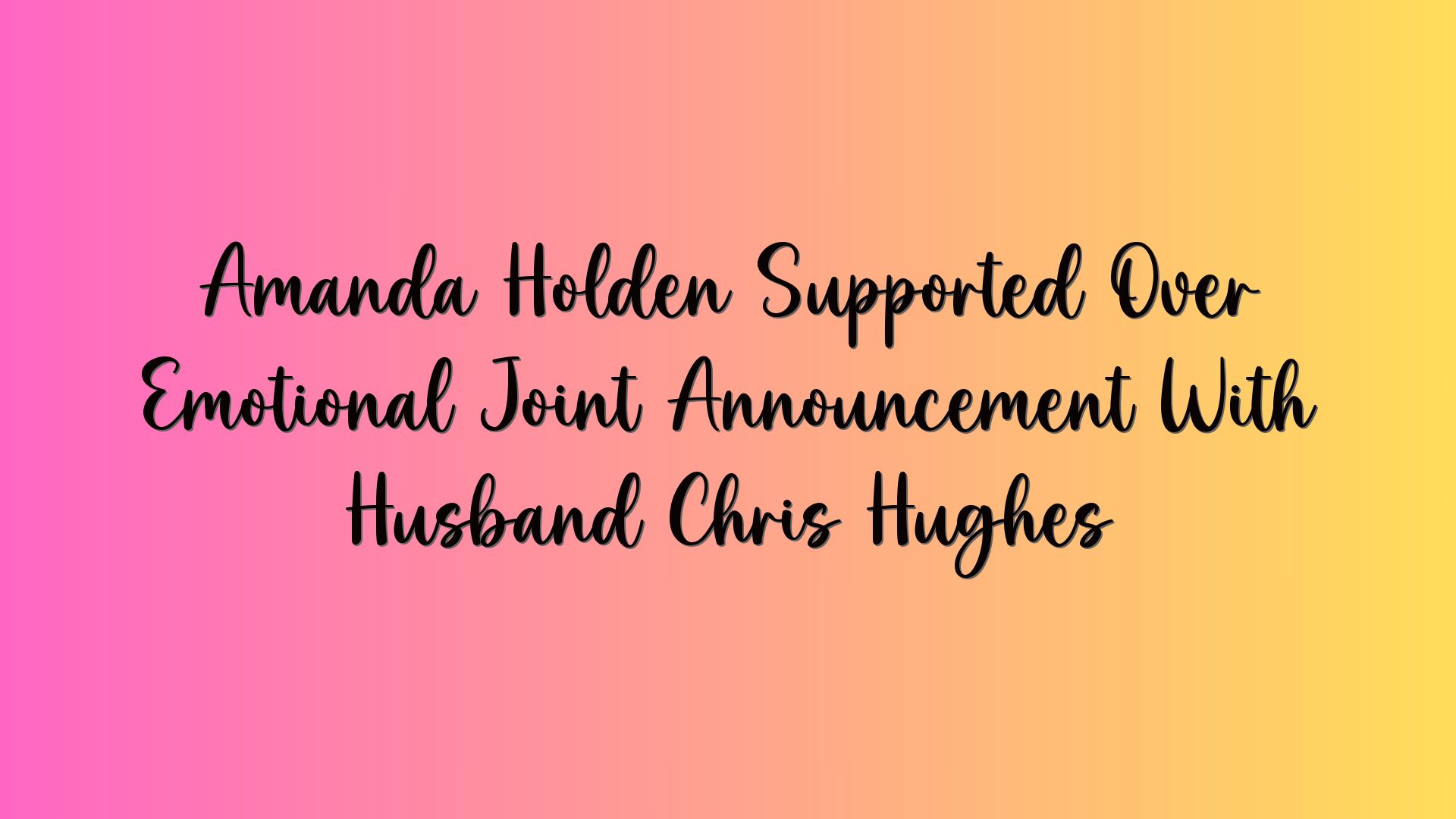 Amanda Holden Supported Over Emotional Joint Announcement With Husband Chris Hughes